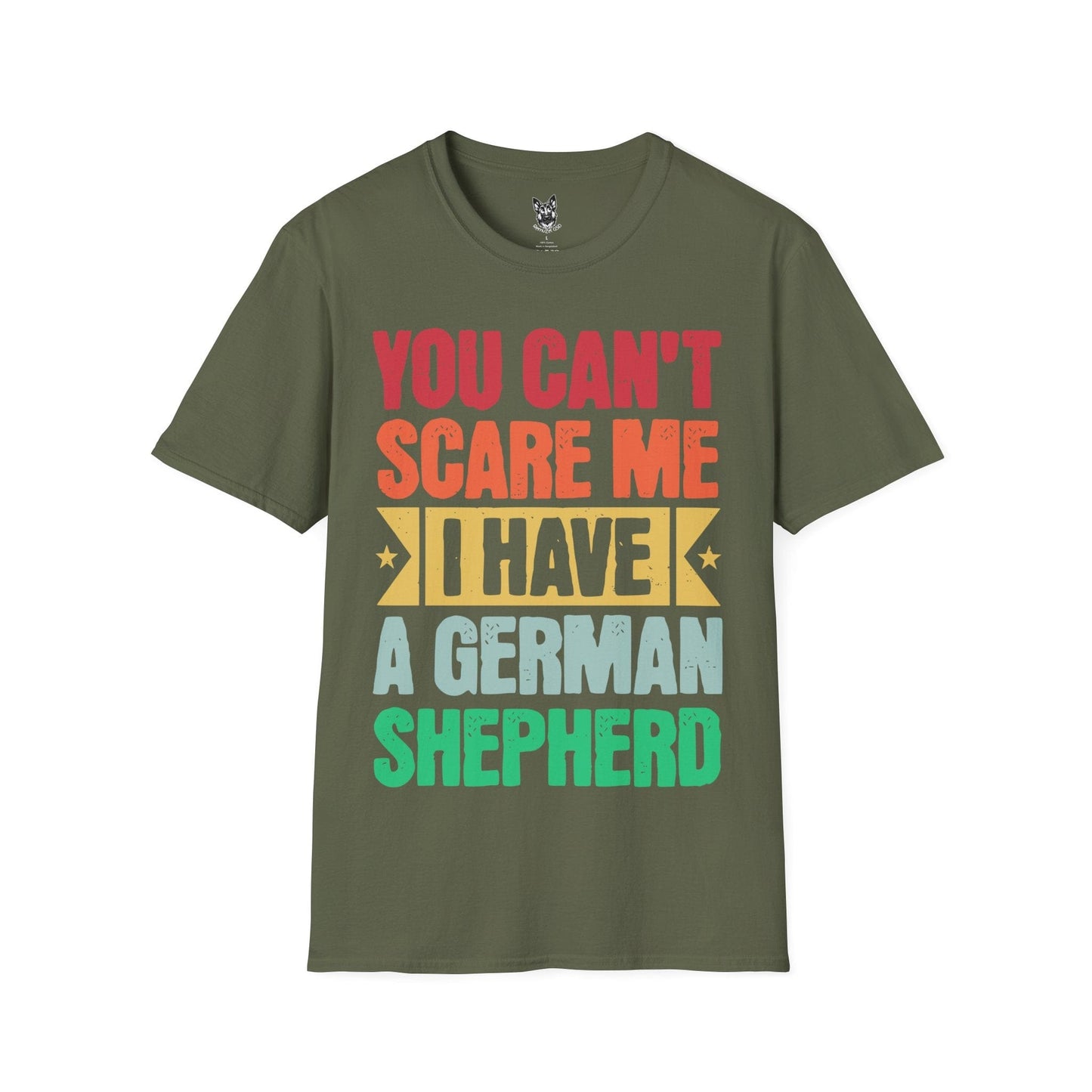 T-Shirt Military Green / S You Can’t Scare Me – Fearless German Shepherd T-Shirt (UK)